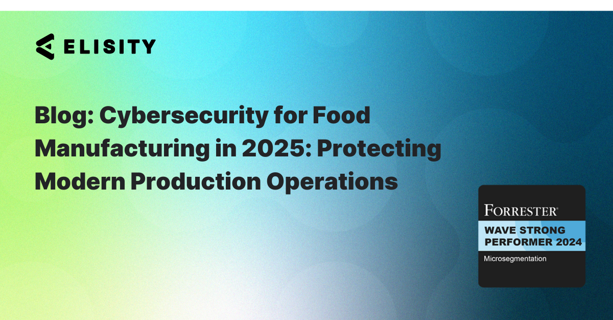 Cybersecurity for Food Manufacturing Companies Blog