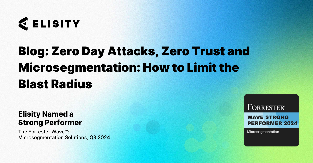 Blog Thumbnail - Blog Zero Day Attacks, Zero Trust and Microsegmentation: How to Limit the Blast Radius