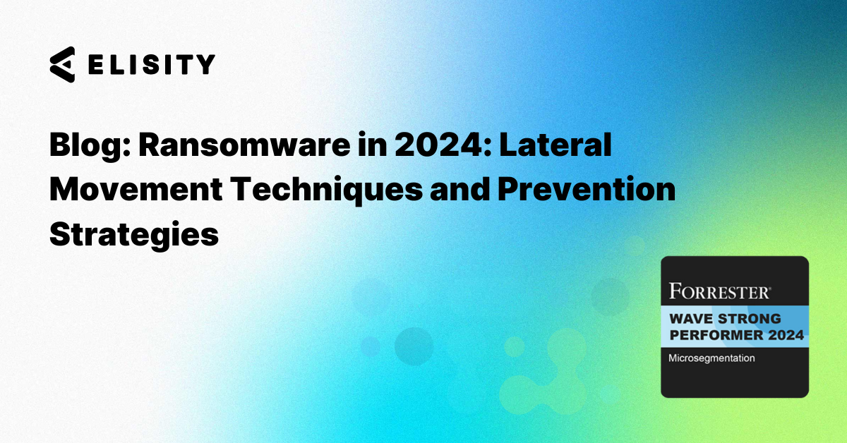 Ransomware in 2024: Lateral Movement Techniques and Prevention Strategies