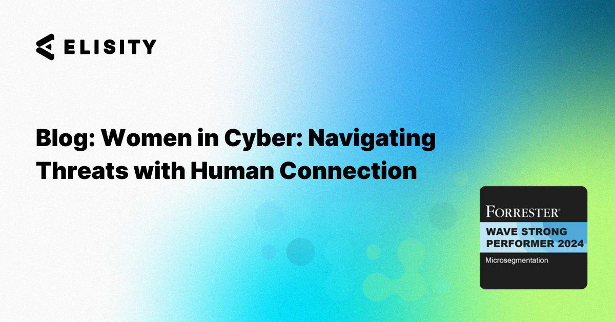 Women in Cyber: Navigating Threats with Human Connection