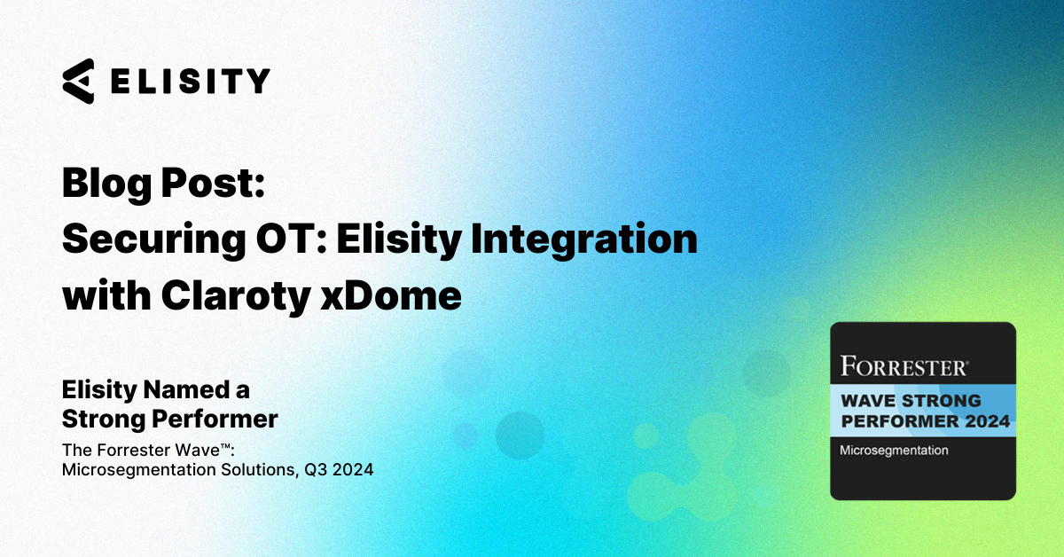 Securing OT Elisity Claroty xDome Integration