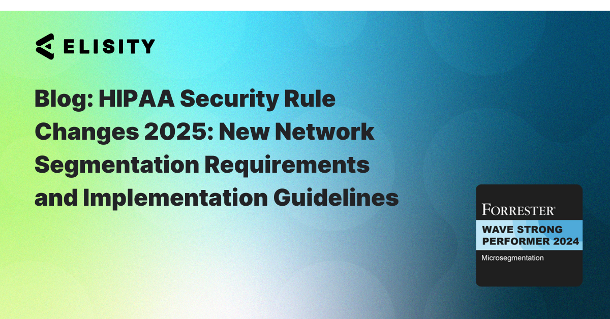 HIPAA Security Rule Changes 2025: New Network Segmentation Requirements and Implementation Guidelines